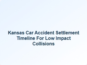 Kansas Car Accident Settlement Timeline for Low Impact Collisions